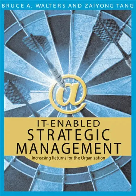Buy IT-Enabled Strategic Management (English, Bruce a. Walters | Zaiyong Tang) — BookShops.in