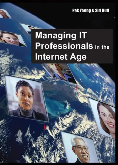 Managing IT Professionals in the Internet Age (English, Pak Yoong | Sid Huff)