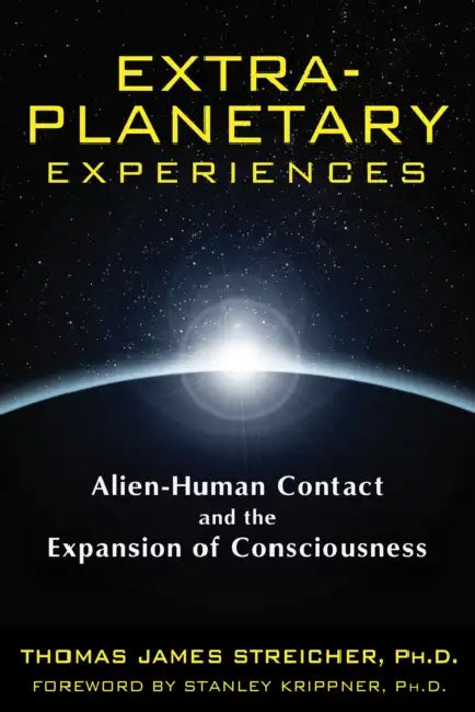 Extra-Planetary Experiences (English, Thomas James Streicher | Stanley Krippner)
