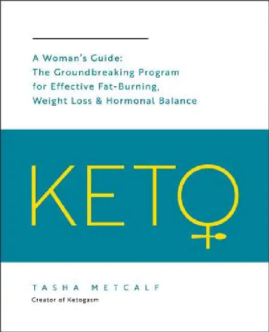 Buy Keto: A Woman's Guide: The Groundbreaking Program for Effective Fat-Burning, Weight Loss & Hormonal (English, Tasha Metcalf) — BookShops.in