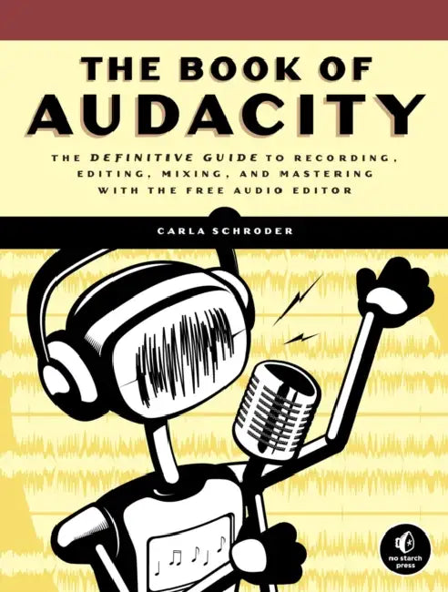 The Book of Audacity (English, Carla Schroder)