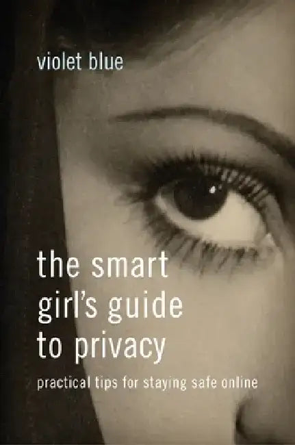 Buy The Smart Girl's Guide to Privacy (English, Violet Blue) — BookShops.in