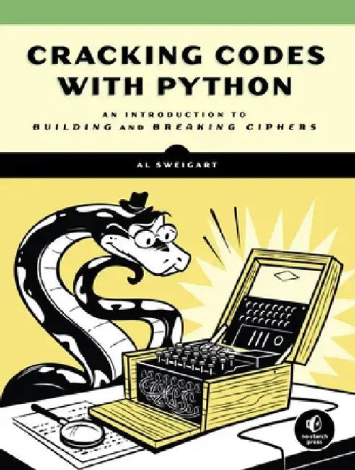 Cracking Codes with Python: An Introduction to Building and Breaking Ciphers view 2