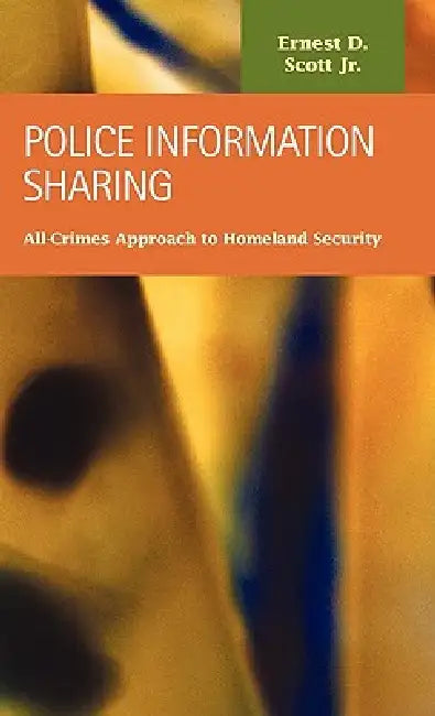 Police Information Sharing (English, Ernest D. Scott)