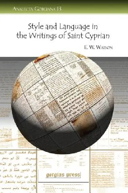 Buy Style and Language in the Writings of Saint Cyprian (English, E. W. W. Watson) — BookShops.in