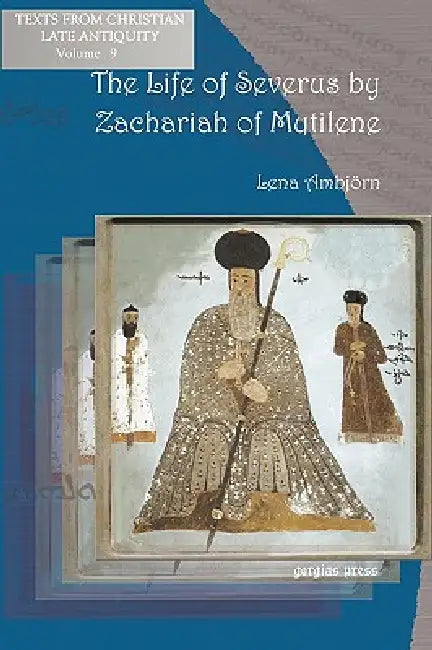Buy The Life of Severus by Zachariah of Mytilene (English, Zacharias | Bishop Of Mytilene Zacharias | Lena Ambjrn) — BookShops.in