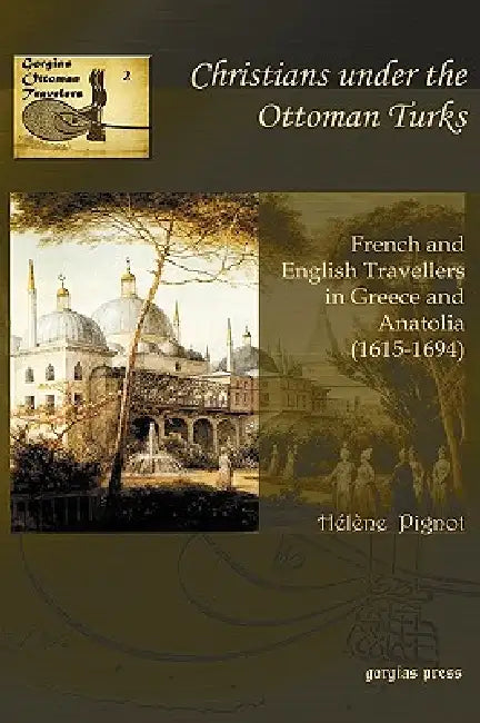 Buy Christians Under the Ottoman Turks (English, Helene Pignot | Hlne Pignot) — BookShops.in