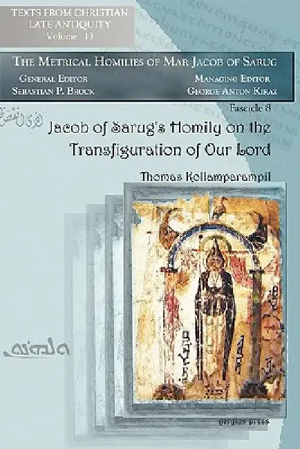 Buy Jacob of Sarug's Homily on the Transfiguration of Our Lord (English, Thomas Kollamparampil | Jacob) — BookShops.in