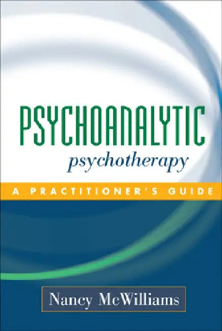 Buy Psychoanalytic Psychotherapy (English, Nancy McWilliams) — BookShops.in