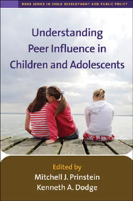 Buy Understanding Peer Influence in Children and Adolescents (English, Prinstein Mitchell J. | Kenneth A. Dodge) — BookShops.in
