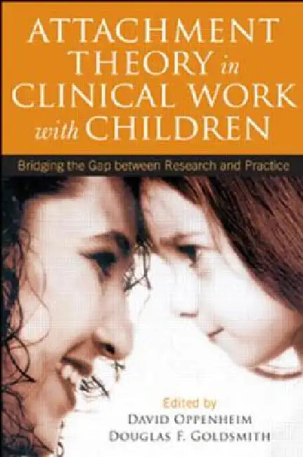 Buy Attachment Theory in Clinical Work with Children (English, David Oppenheim | Douglas F. Goldsmith) — BookShops.in