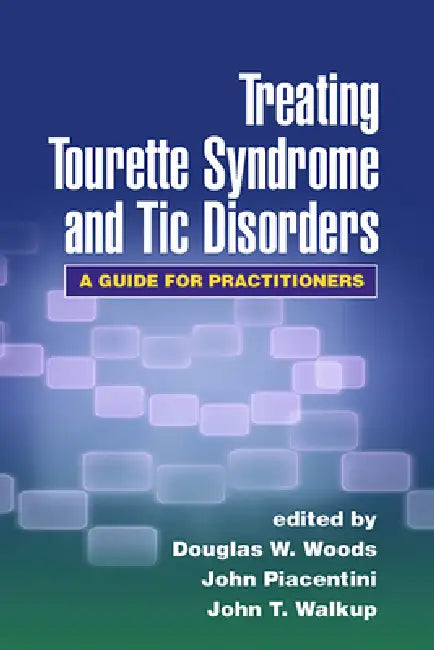 Treating Tourette Syndrome and Tic Disorders (English, Woods Douglas W. | John C. Piacentini | John T. Walkup)