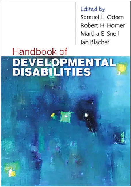 Handbook of Developmental Disabilities (English, Samuel L. Odom | Robert H. Horner | Martha E. Snell)