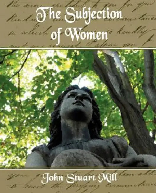 Buy The Subjection of Women (English, Stuart Mill John Stuart Mill | John Stuart Mills) — BookShops.in