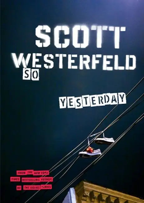 Buy So Yesterday (English, Scott Westerfeld) — BookShops.in