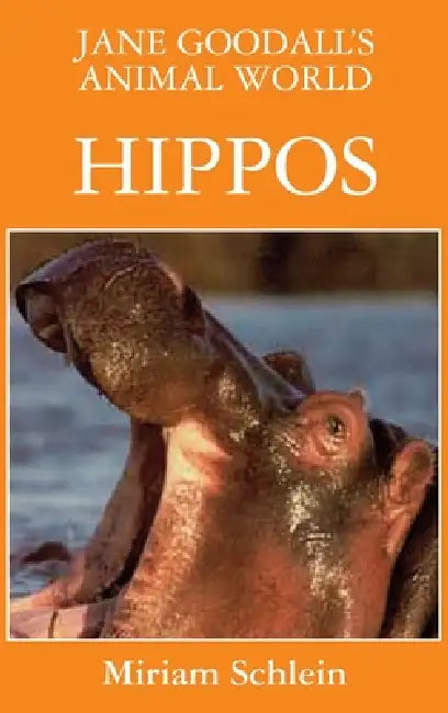 Buy Jane Goodall's Animal World Hippos (English, Miriam Schlein | Jane Goodall) — BookShops.in