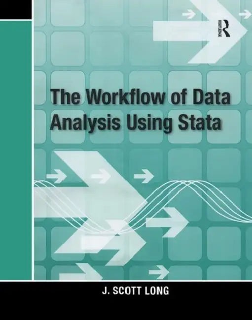 The Workflow of Data Analysis Using Stata by J. Scott Long – Stata Press view 2