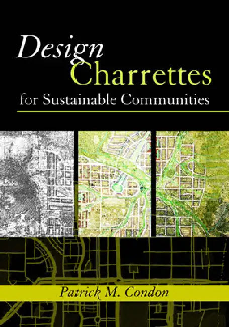 Buy Design Charrettes for Sustainable Communities (English, Patrick M. Condon) — BookShops.in