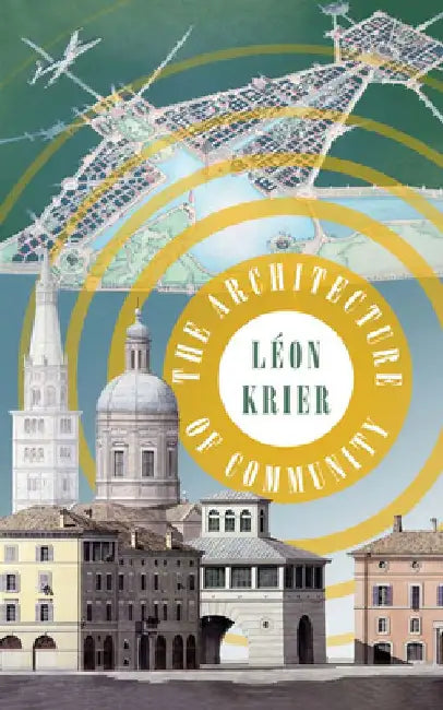 Buy The Architecture of Community (English, Leon Krier) — BookShops.in