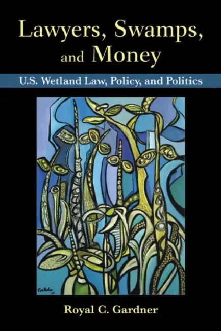 Buy Lawyers, Swamps, and Money (English, Royal C. Gardner) — BookShops.in