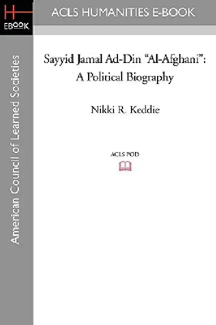 Sayyid Jamal Ad-Din Al-Afghani (English, Nikki R. Keddie)