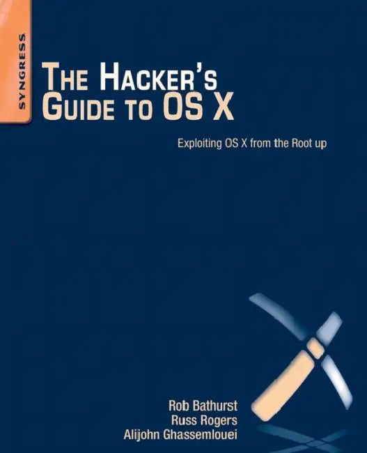 The Hacker's Guide to OS X (English, Alijohn Ghassemlouei | Robert Bathurst | Russ Rogers)