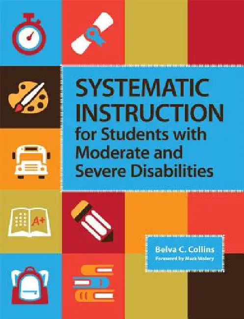 Buy Systematic Instruction for Students with Moderate and Severe Disabilities (English, Belva C. Collins | Mark Wolery) — BookShops.in
