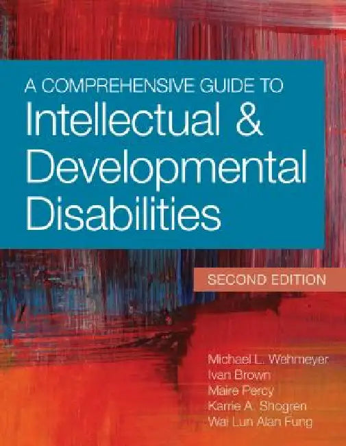 Buy A Comprehensive Guide to Intellectual and Developmental Disabilities (English, Michael L. Wehmeyer | Ivan Brown | Maire Percy) — BookShops.in