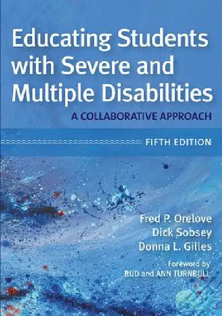Buy Educating Students with Severe and Multiple Disabilities (English, Fred P. Orelove | Dick Sobsey | Donna L. Gilles) — BookShops.in