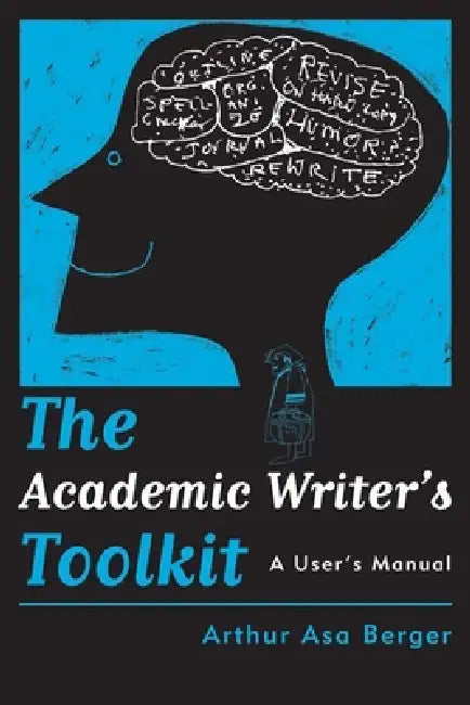 Buy The Academic Writer's Toolkit (English, Arthur Asa Berger) — BookShops.in