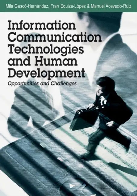 Information Communication Technologies and Human Development (English, Mila Gascs-Hernandez | Fran Equiza-Lspez | Manuel Acevedo-Ruiz)