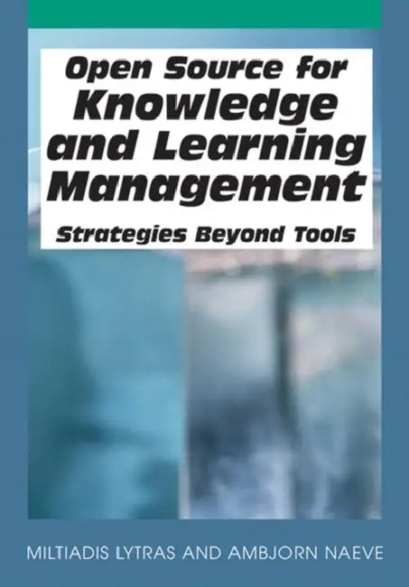 Open Source for Knowledge and Learning Management (English, Miltiadis Lytras)