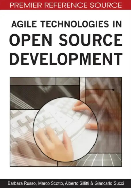 Agile Technologies in Open Source Development (English, Barbara Russo | Marco Scotto | Alberto Sillitti)