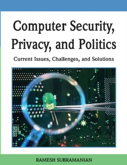 Buy Computer Security, Privacy, and Politics | by Ramesh Subramanian | IRM Press | by Ramesh Subramanian | IRM Press | by Ramesh Subramanian | IRM Press | by Ramesh Subramanian | IRM Press | by Ramesh Subramanian | IRM Press | by Ramesh Subramanian | IRM Press | by Ramesh Subramanian | IRM Press | by Ramesh Subramanian | IRM Press | by Ramesh Subramanian | IRM Press | by Ramesh Subramanian | IRM Press | by Ramesh Subramanian | IRM Press | by Ramesh Subramanian | IRM Press | by Ramesh Subramanian | I — BookShops.in