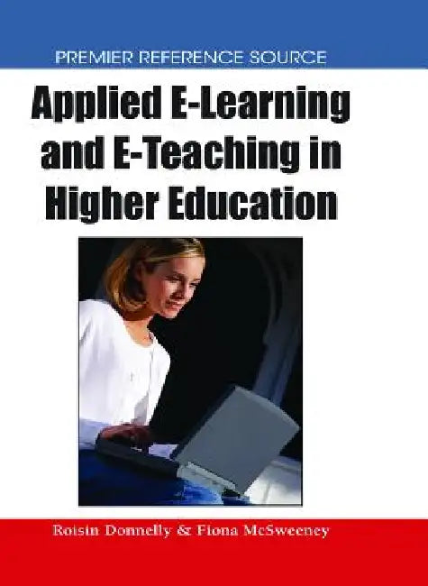 Applied E-Learning and E-Teaching in Higher Education (English, Roisin Donnelly | Fiona McSweeney)