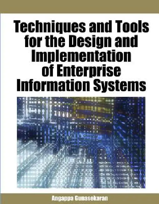 Buy Techniques and Tools for the Design and Implementation of Enterprise Information Systems (English, Angappa Gunasekaran) — BookShops.in