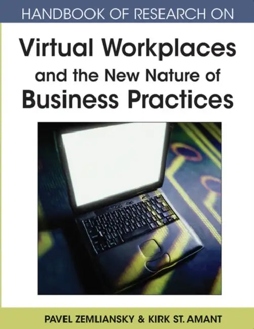 Buy Handbook of Research on Virtual Workplaces and the New Nature of Business Practices (English, Pavel Zemliansky | Kirk St Amant) — BookShops.in