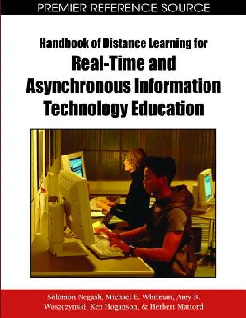 Buy Handbook of Distance Learning for Real-Time and Asynchronous Information Technology Education | by Solomon Negash | Michael Whitman | Amy Woszczynski | Information Science Reference | by Solomon Negash | Michael Whitman | Amy Woszczynski | Information Science Reference | by Solomon Negash | Michael Whitman | Amy Woszczynski | Information Science Reference | by Solomon Negash | Michael Whitman | Amy Woszczynski | Information Science Reference | by Solomon Negash | Michael Whitman | Amy Woszczynsk — BookShops.in