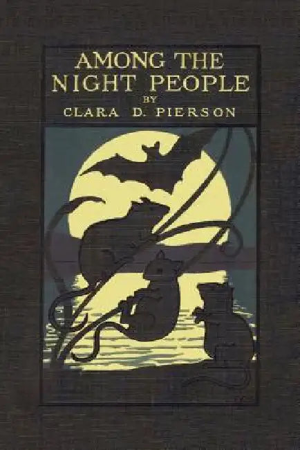 Among the Night People (Yesterday's Classics) (English, Clara Dillingham Pierson | F. C. Gordon)