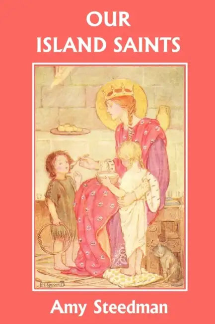 Buy Our Island Saints (Yesterday's Classics) (English, Amy Steedman | M. Dibbin Spooner) — BookShops.in