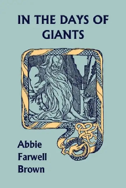 Buy In the Days of Giants (Yesterday's Classics) (English, Abbie Farwell Brown | E. Boyd Smith) — BookShops.in