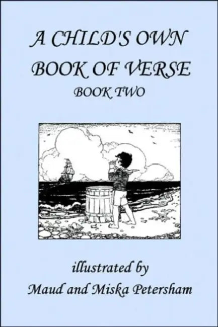 A Child's Own Book of Verse, Book Two (Yesterday's Classics) (English, Ada M. Skinner | Frances Gillespy Wickes | Maud And Miska Petersham)