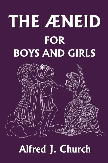 Buy The Aeneid for Boys and Girls (Yesterday's Classics) (English, Alfred J. Church) — BookShops.in