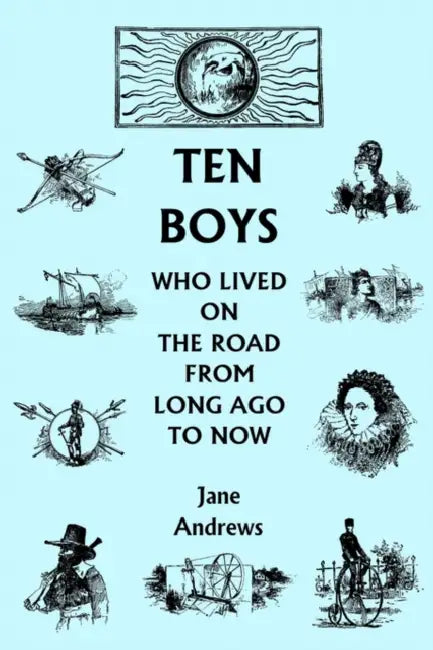 Ten Boys Who Lived on the Road from Long Ago to Now (Yesterday's Classics) (English, Jane Andrews)