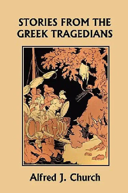 Buy Stories from the Greek Tragedians (Yesterday's Classics) (English, Alfred J. Church) — BookShops.in