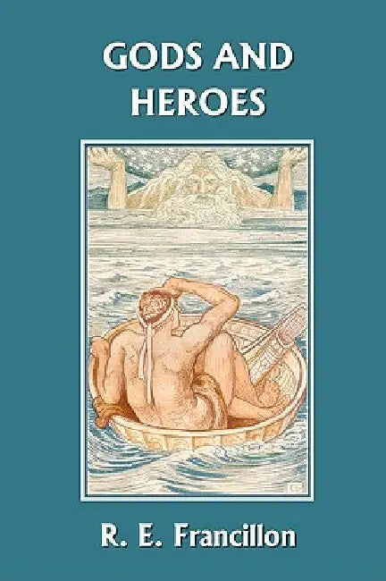 Gods and Heroes (English, R. E. Francillon)