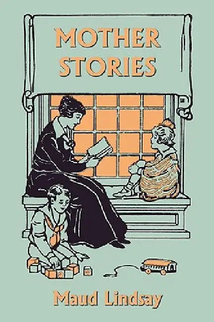 Buy Mother Stories (Yesterday's Classics) (English, Maud Lindsay | Sarah Noble-Ives) — BookShops.in