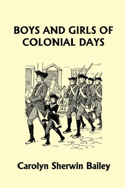 Buy Boys and Girls of Colonial Days (Yesterday's Classics) (English, Carolyn Sherwin Bailey) — BookShops.in