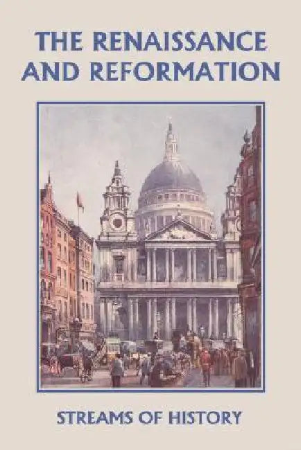 Buy Streams of History: The Renaissance and Reformation by Ellwood W. Kemp | Yesterday's Classics | Hardcover | Teen & Young Adult History — BookShops.in