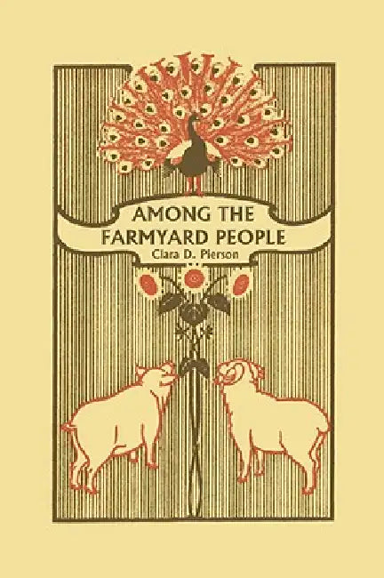 Among the Farmyard People (Yesterday's Classics) (English, Clara Dillingham Pierson | F. C. Gordon)